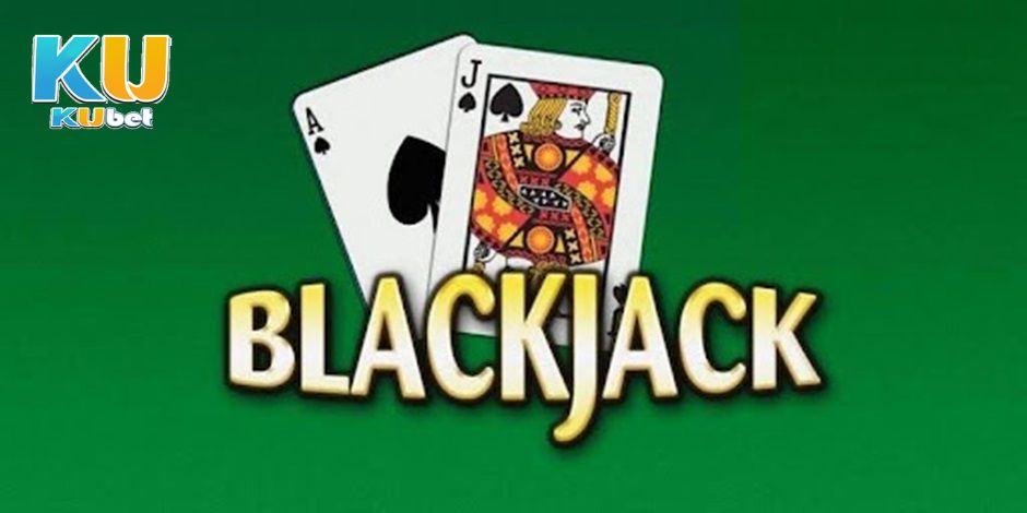 Tổng quan vài nét về Blackjack và luật chơi Xì dách